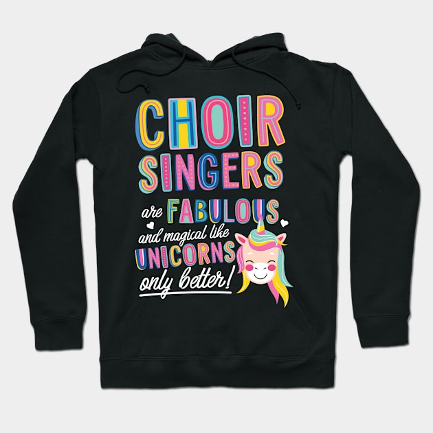 Choir Singers are like Unicorns Gift Idea Hoodie by BetterManufaktur